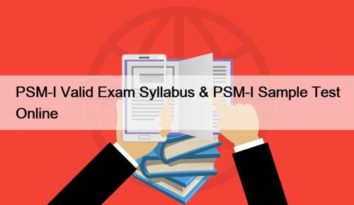 PSM-I Valid Exam Syllabus & PSM-I Sample Test ...